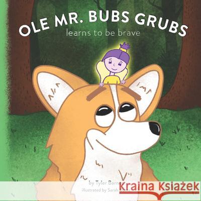 Ole Mr. Bubs Grubs Learns to be Brave