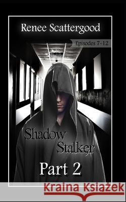 Shadow Stalker Part 2 (Episodes 7 - 12)