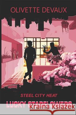 Lucky Starflowers: Steel City Heat