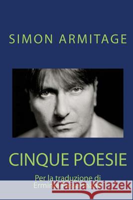 SIMON ARMITAGE. Cinque poesie: Traduzione di Erminia Passannanti