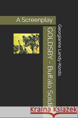 GOLDSBY - Buffalo Soldier: A Screenplay Based on Fred Staff's novel 