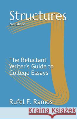 Structures: The Reluctant Writer's Guide to College Essays