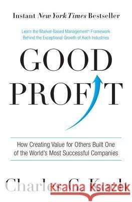 Good Profit: How Creating Value for Others Built One of the World's Most Successful Companies