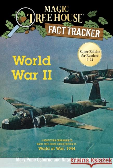 World War II: A Nonfiction Companion to Magic Tree House Super Edition #1: World at War, 1944