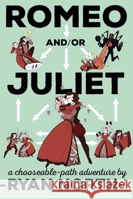 Romeo And/Or Juliet: A Chooseable-Path Adventure