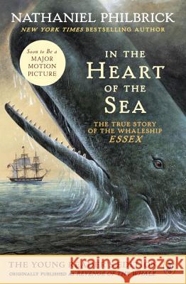In the Heart of the Sea (Young Readers Edition): The True Story of the Whaleship Essex