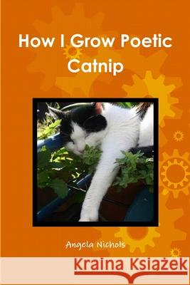 How I Grow Poetic Catnip