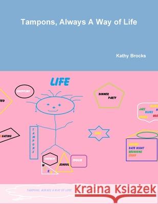 Tampons, Always A Way of Life!