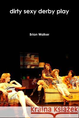 Dirty Sexy Derby Play