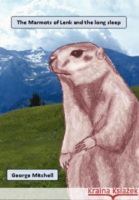 The Marmots of Lenk and the long sleep