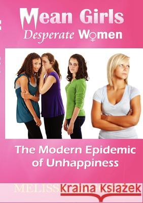 Mean Girls, Desperate Women: The Modern Epidemic of Unhappiness