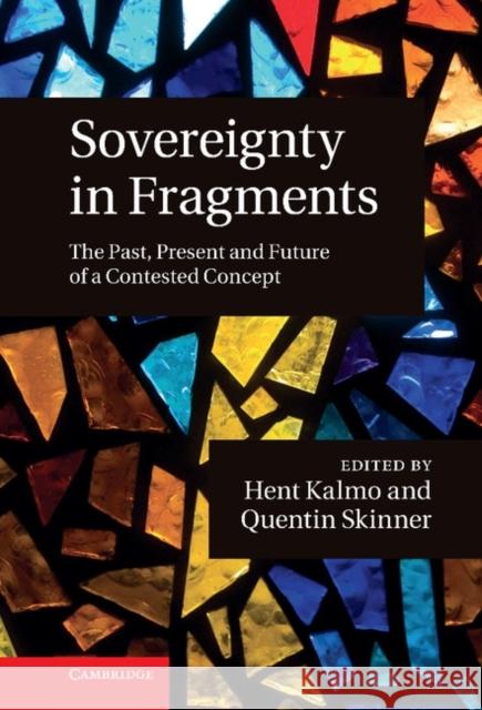 Sovereignty in Fragments: The Past, Present and Future of a Contested Concept