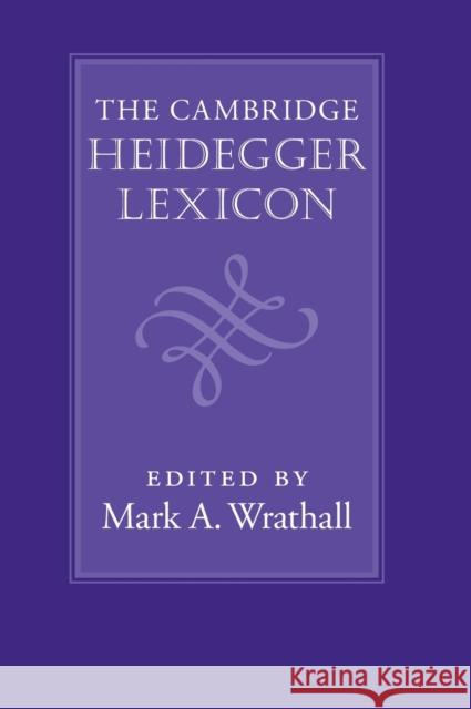 The Cambridge Heidegger Lexicon