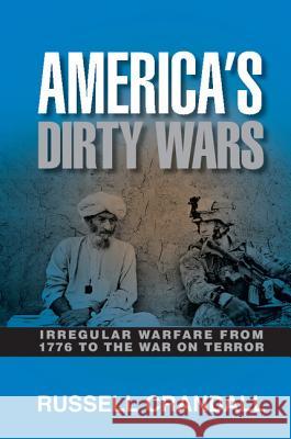 America's Dirty Wars: Irregular Warfare from 1776 to the War on Terror