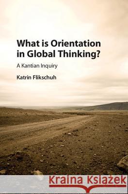 What Is Orientation in Global Thinking?: A Kantian Inquiry
