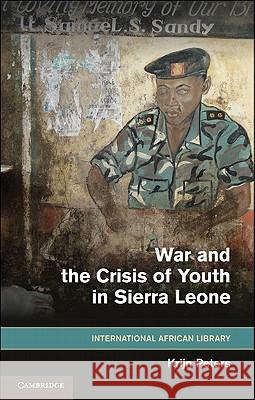 War and the Crisis of Youth in Sierra Leone