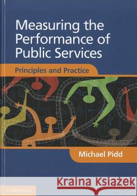 Measuring the Performance of Public Services: Principles and Practice