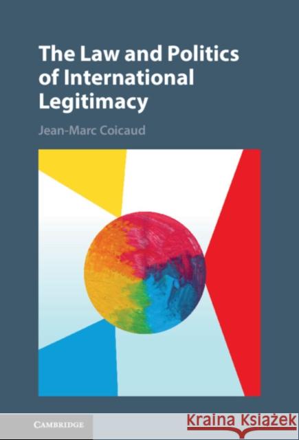 The Law and Politics of International Legitimacy