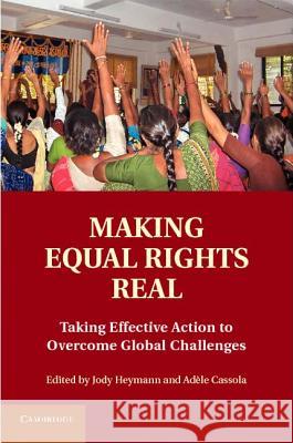 Making Equal Rights Real: Taking Effective Action to Overcome Global Challenges