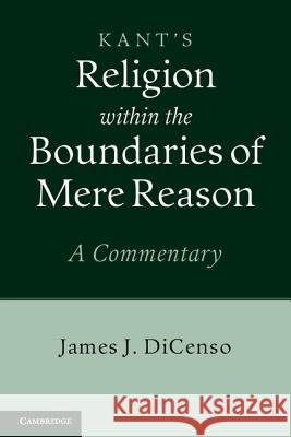 Kant: Religion Within the Boundaries of Mere Reason: A Commentary