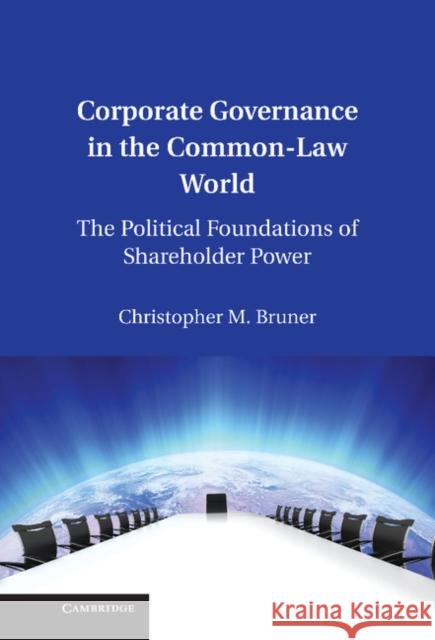 Corporate Governance in the Common-Law World: The Political Foundations of Shareholder Power