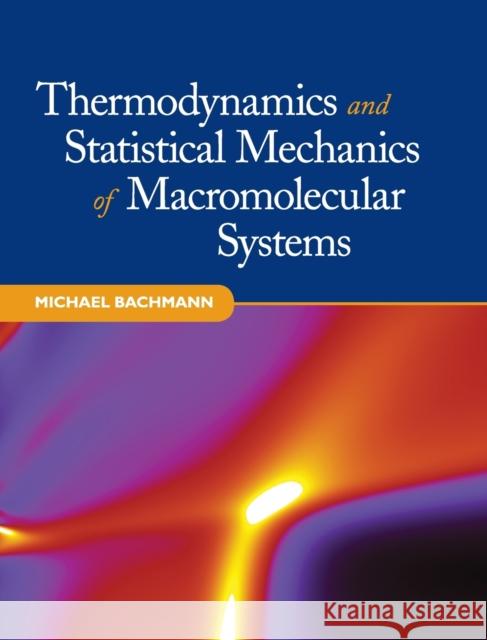 Thermodynamics and Statistical Mechanics of Macromolecular Systems