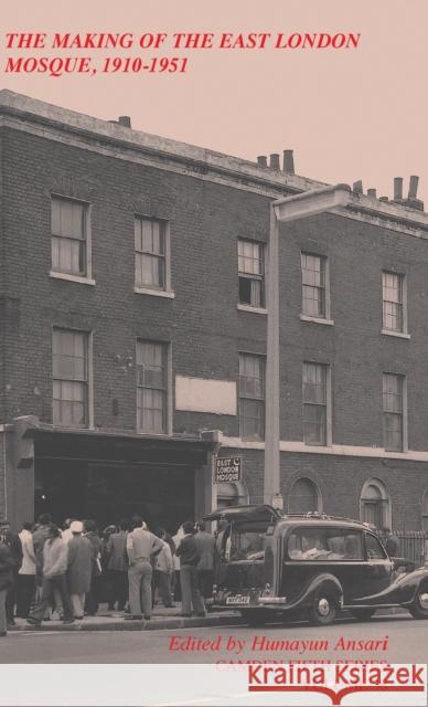 The Making of the East London Mosque, 1910-1951