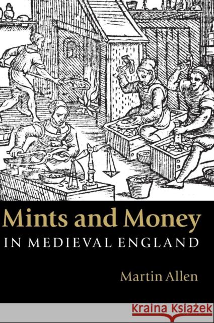 Mints and Money in Medieval England