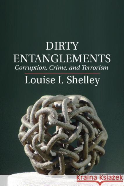 Dirty Entanglements: Corruption, Crime, and Terrorism