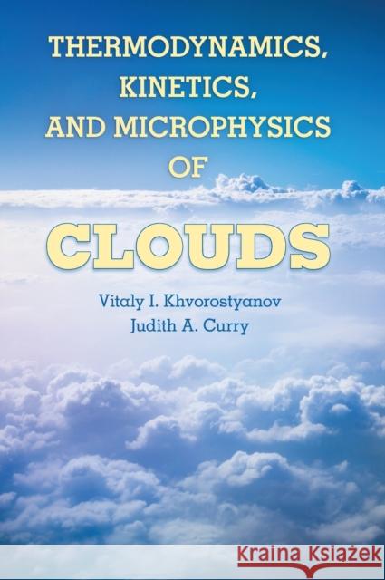 Thermodynamics, Kinetics, and Microphysics of Clouds