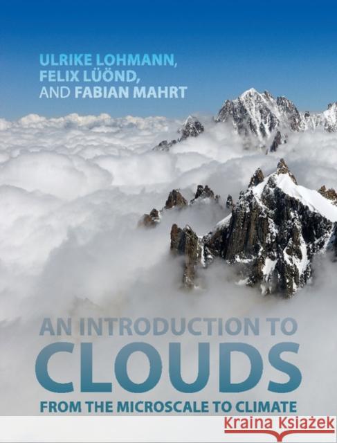 An Introduction to Clouds: From the Microscale to Climate