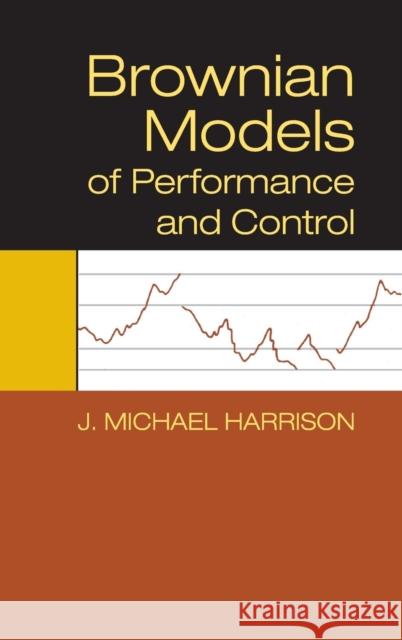 Brownian Models of Performance and Control