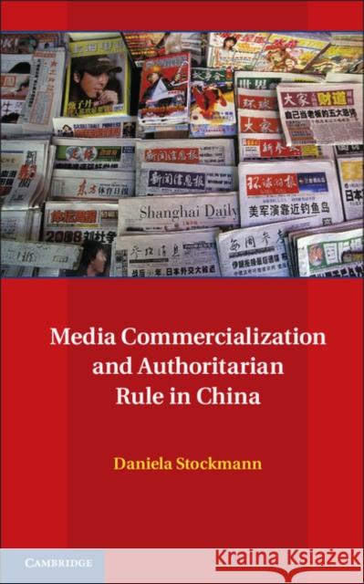 Media Commercialization and Authoritarian Rule in China