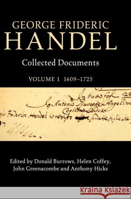 George Frideric Handel: Volume 1, 1609-1725: Collected Documents