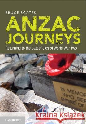 Anzac Journeys: Returning to the Battlefields of World War Two