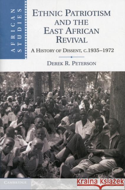 Ethnic Patriotism and the East African Revival: A History of Dissent, C.1935-1972