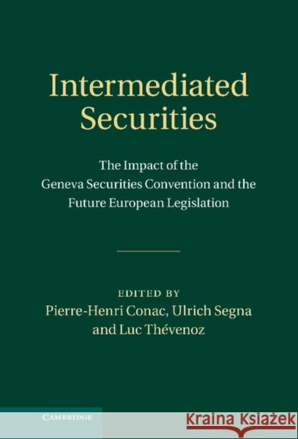 Intermediated Securities: The Impact of the Geneva Securities Convention and the Future European Legislation