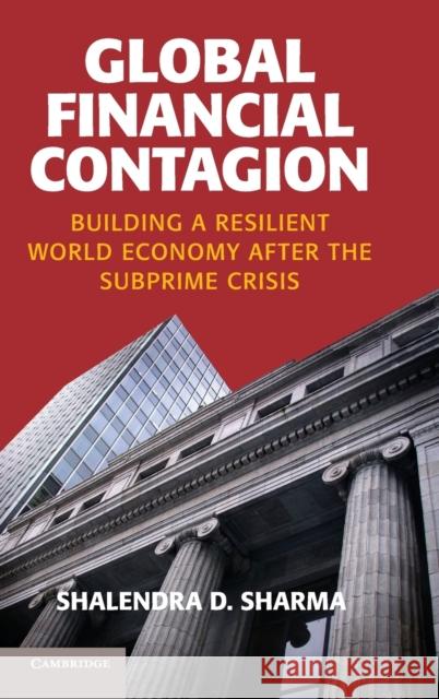 Global Financial Contagion: Building a Resilient World Economy After the Subprime Crisis