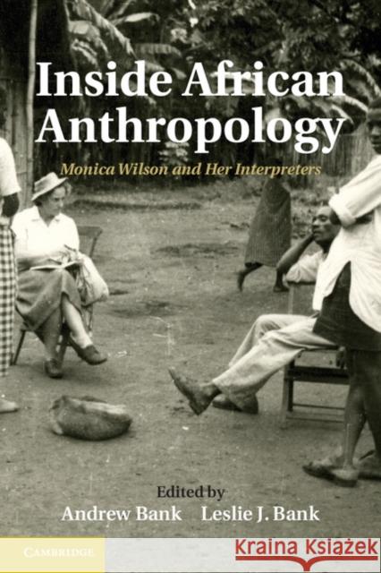 Inside African Anthropology: Monica Wilson and Her Interpreters