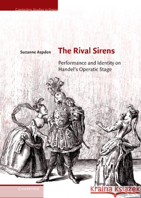 The Rival Sirens: Performance and Identity on Handel's Operatic Stage