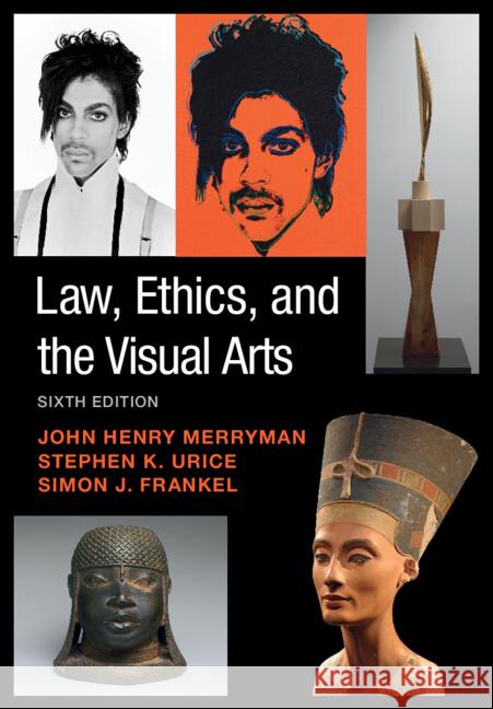 Law, Ethics, and the Visual Arts