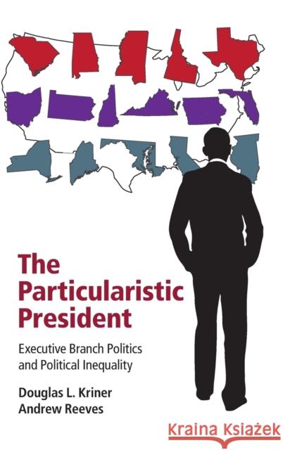 The Particularistic President: Executive Branch Politics and Political Inequality