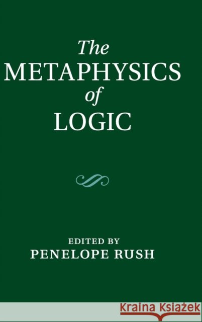 The Metaphysics of Logic