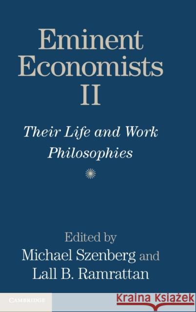 Eminent Economists II: Their Life and Work Philosophies