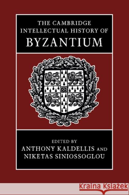 The Cambridge Intellectual History of Byzantium