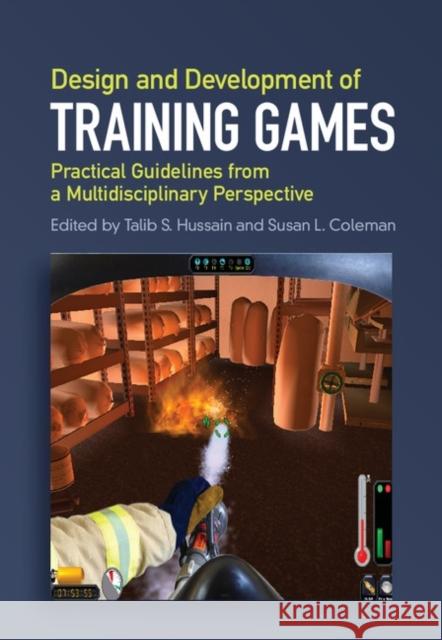 Design and Development of Training Games: Practical Guidelines from a Multidisciplinary Perspective