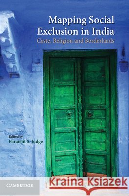 Mapping Social Exclusion in India: Caste, Religion and Borderlands