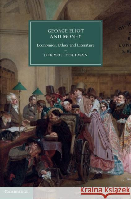 George Eliot and Money: Economics, Ethics and Literature