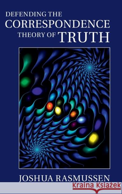 Defending the Correspondence Theory of Truth