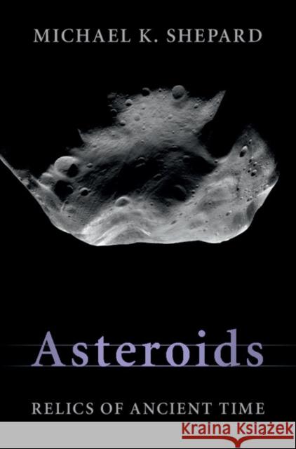 Asteroids: Relics of Ancient Time